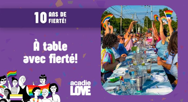 Présenté par ACADIE LOVE Après son succès de l’an dernier, notre grande tablée « À table avec fierté » est de retour!
