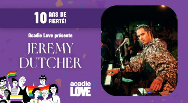 Présenté par ACADIE LOVE Le Rendez-vous de la Fierté Acadie Love présente Jeremy Dutcher